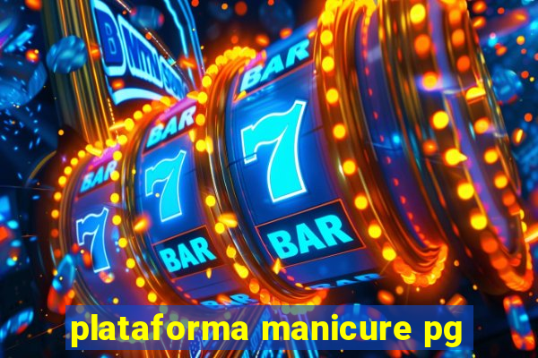 plataforma manicure pg